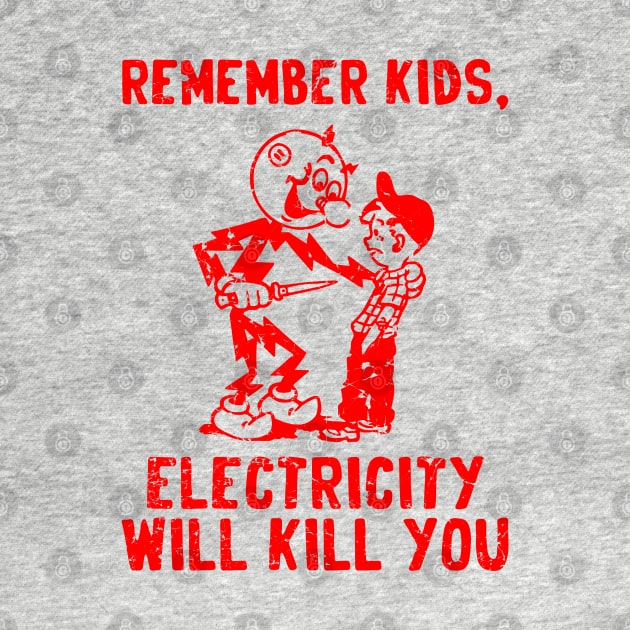 vintage electricity will kill you - red distreesed by Sayang Anak